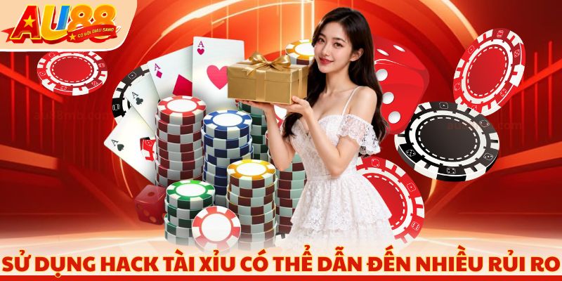 Sử dụng hack tài xỉu có thể dẫn đến nhiều rủi ro